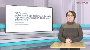 Estoński CIT i różne formy opodatkowania dla osób fizycznych prowadzących działalność gospodarczą