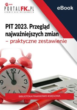 PIT 2023. Przegląd najważniejszych zmian – praktyczne zestawienie