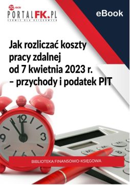 Jak rozliczać koszty pracy zdalnej od 7 kwietnia 2023 r.