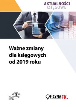 Ważne zmiany dla księgowych od 2019 roku