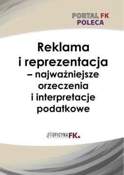 Reklama i reprezentacja – najważniejsze orzeczenia i interpretacje podatkowe