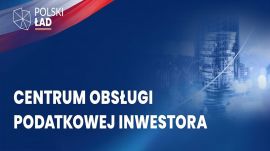 MF uruchomiło Centrum Obsługi Podatkowej Inwestora