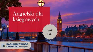 Angielski dla księgowych. Podatek od towarów i usług – test