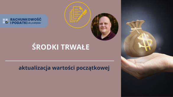 Środki trwale weryfikacja wartości
