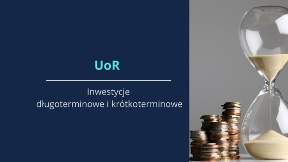Inwestycje długoterminowe i krótkoterminowe. Poznaj sposób ewidencji i rozliczeń podatkowych