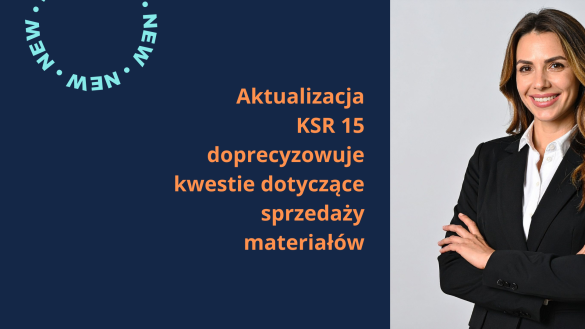 Aktualizacja KSR 15 doprecyzowuje kwestie dotyczące sprzedaży materiałów