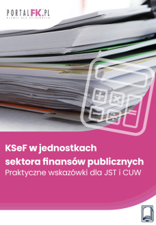 KSeF w jednostkach sektora finansów publicznych. Praktyczne wskazówki dla JST i CUW
