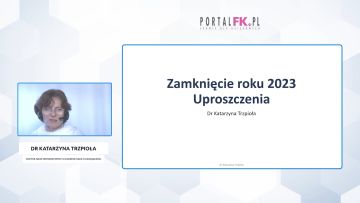 Uproszczenia w sprawozdaniu w zakresie ujmowania aktywów i pasywów oraz w wycenie za 2023 roku