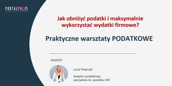 Jak obniżyć podatki i wykorzystać wydatki firmowe cz. 2