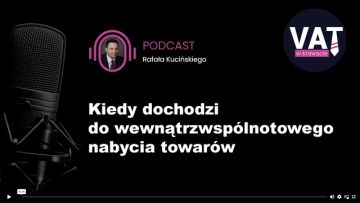 WNT – co zrobić, gdy unijny sprzedawca błędnie rozliczy sprzedaż. Podcast