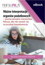 Ważne interpretacje organów podatkowych – poznaj aktualne stanowisko fiskusa, aby nie narazić się na przykre konsekwencje